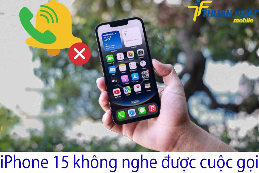 iPhone 15 không nghe được cuộc gọi iPhone 15 không nghe được cuộc gọi
