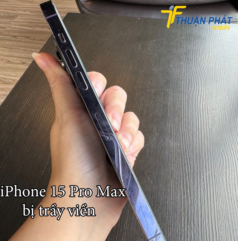iPhone 15 Pro Max bị trầy viền
