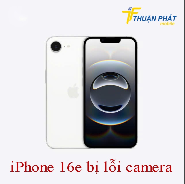 iPhone 16e bị lỗi camera