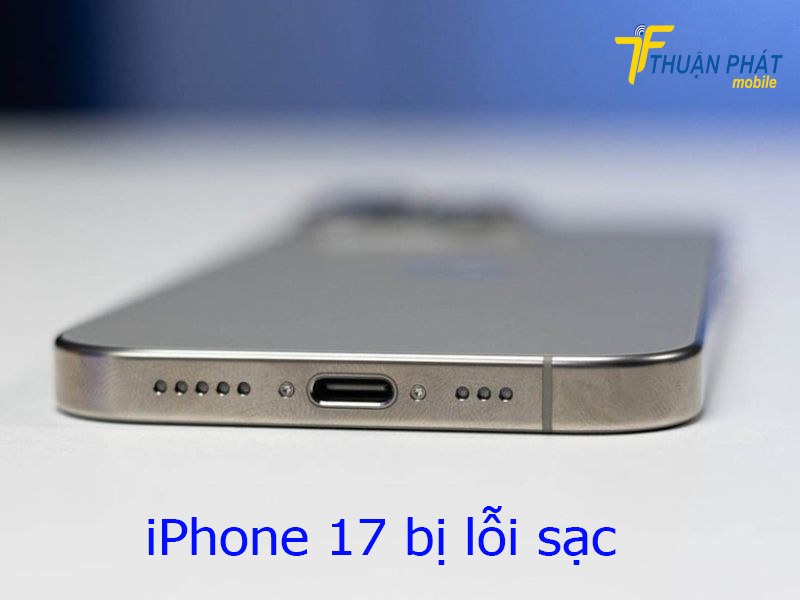 iPhone 17 bị lỗi sạc iPhone 17 bị lỗi sạc