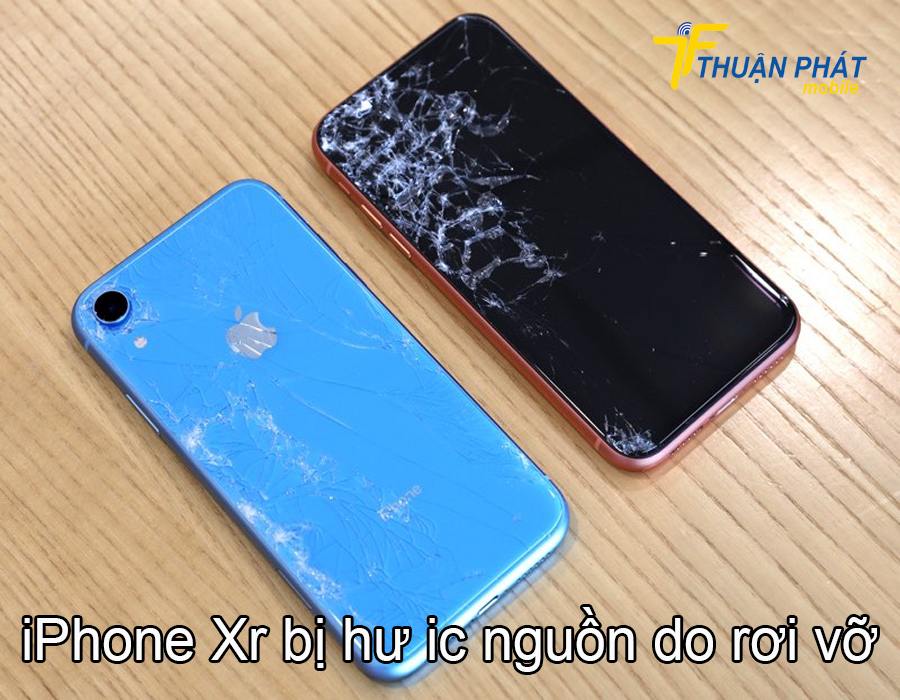 iPhone Xr bị hư ic nguồn do rơi vỡ
