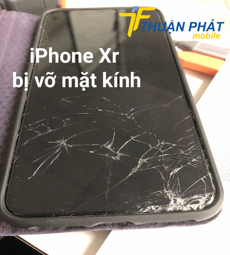 iPhone Xr bị vỡ mặt kính