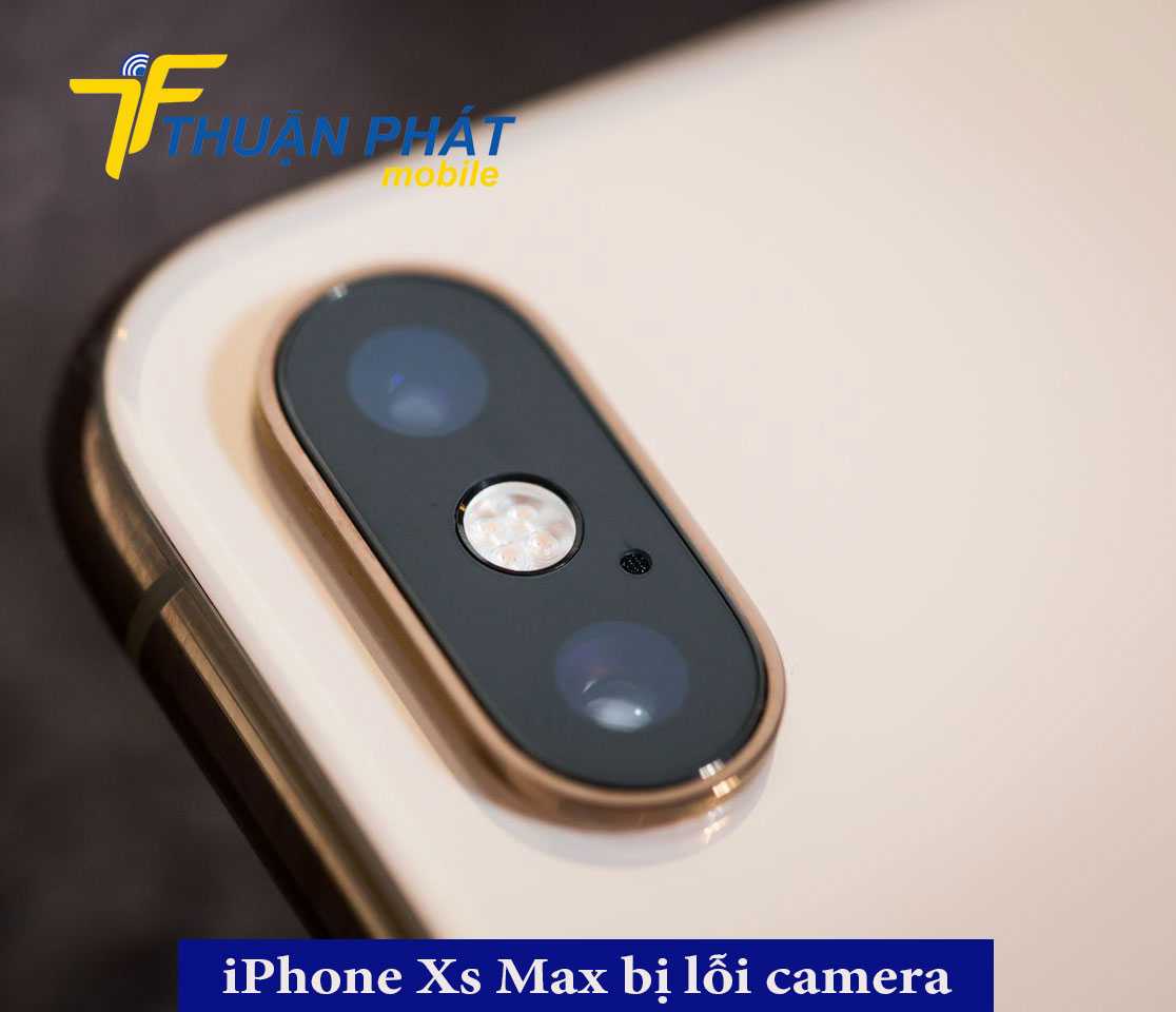 iPhone Xs Max bị lỗi camera