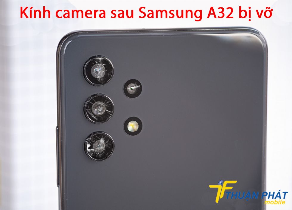 Kính camera sau Samsung A32 bị vỡ