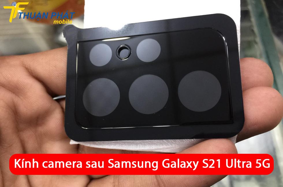 Kính camera sau Samsung Galaxy S21 Ultra 5G