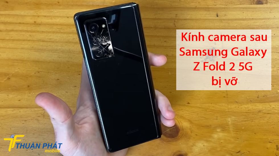 Kính camera sau Samsung Galaxy Z Fold 2 5G bị vỡ