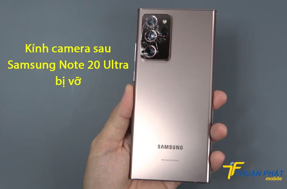 Kính camera sau Samsung Note 20 Ultra bị vỡ