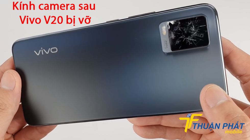 Kính camera sau Vivo V20 bị vỡ