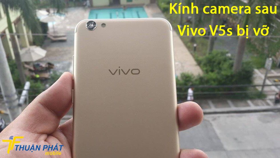 Kính camera sau Vivo V5s bị vỡ