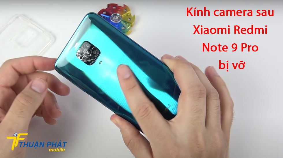 Kính camera sau Xiaomi Redmi Note 9 Pro bị vỡ