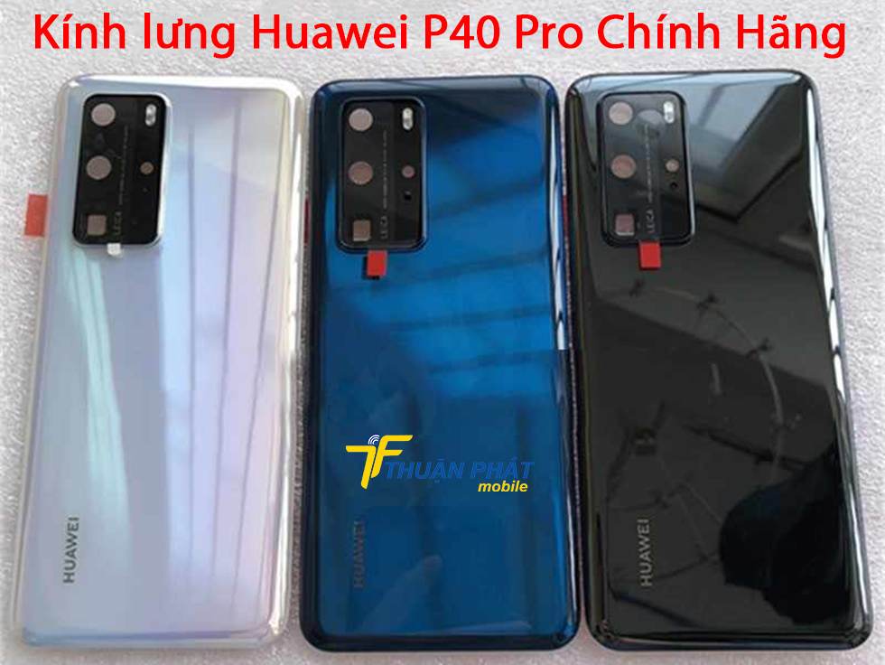 Kính lưng Huawei P40 Pro chính hãng