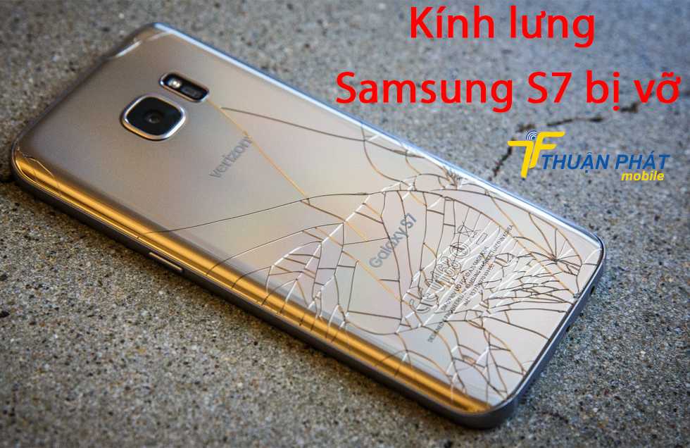 Kính lưng Samsung S7 bị vỡ