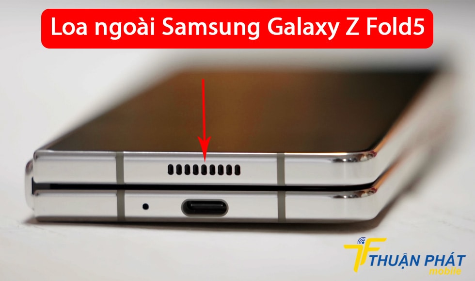 Loa ngoài Samsung Galaxy Z Fold5