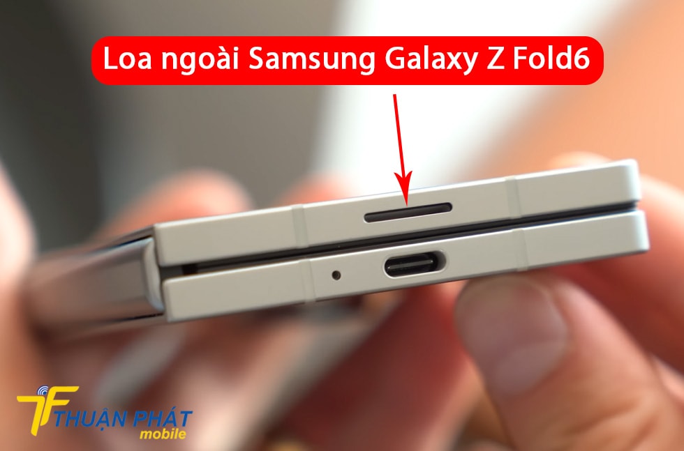 Loa ngoài Samsung Galaxy Z Fold6