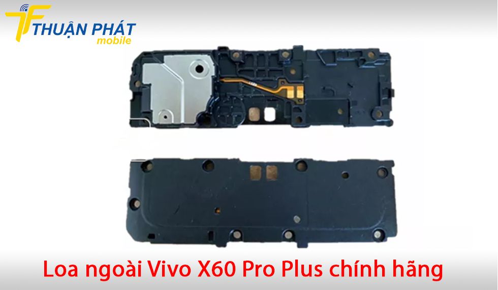 Loa ngoài Vivo X60 Pro Plus chính hãng