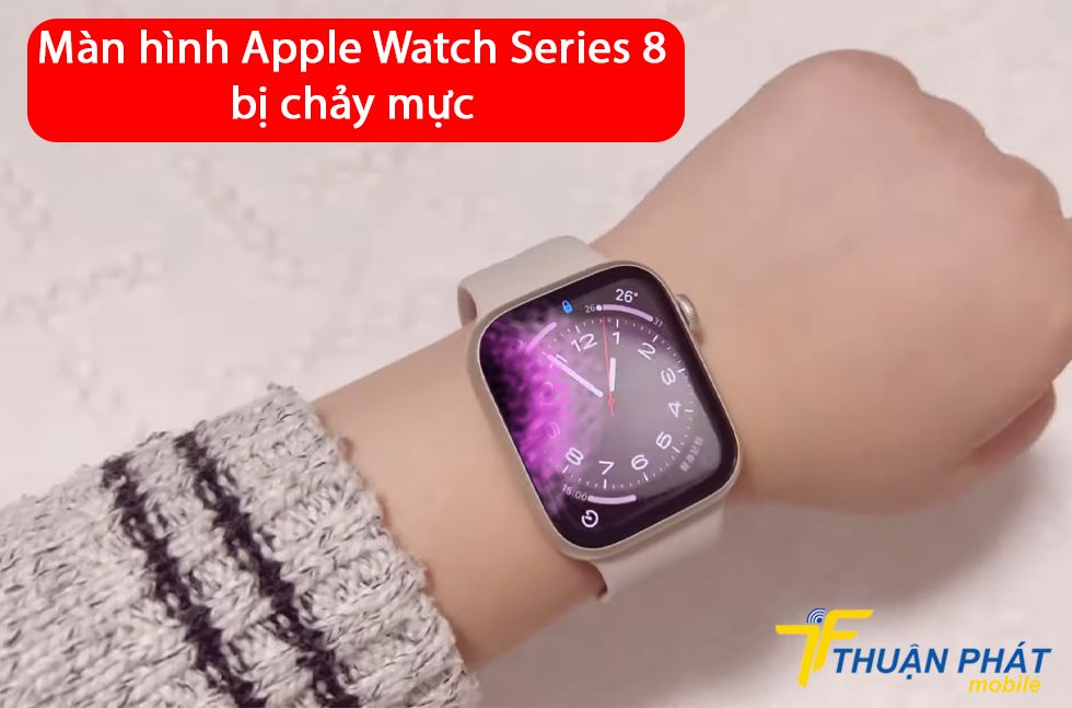 Màn hình Apple Watch Series 8 bị chảy mực
