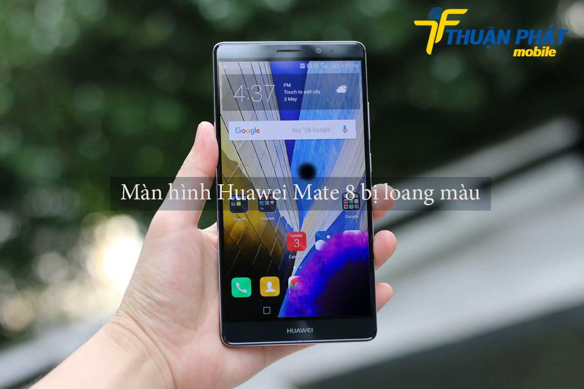 Màn hình Huawei Mate 8 bị loang màu
