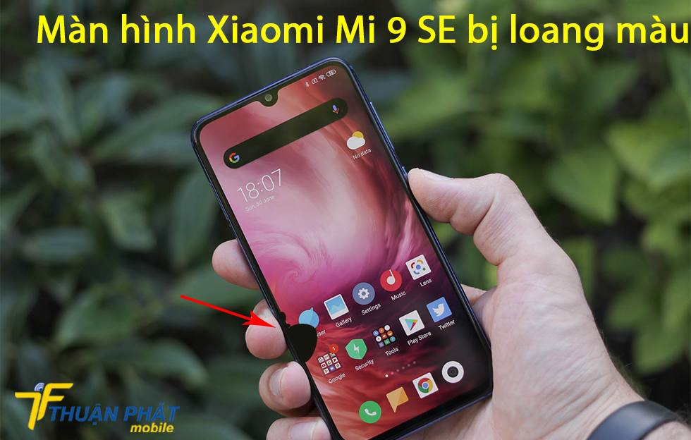 Màn hình Xiaomi Mi 9 SE bị loang màu