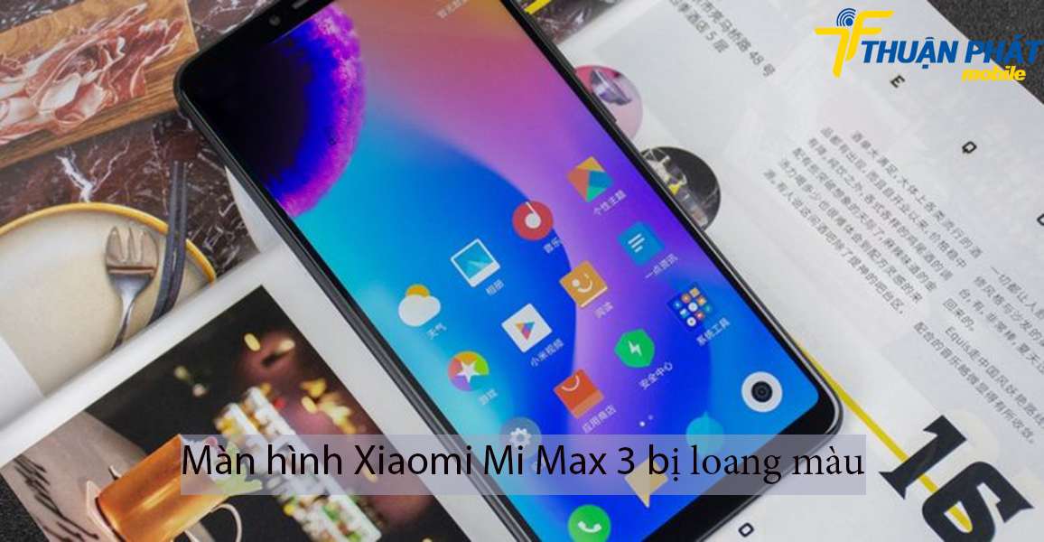 Màn hình Xiaomi Mi Max 3 bị loang màu
