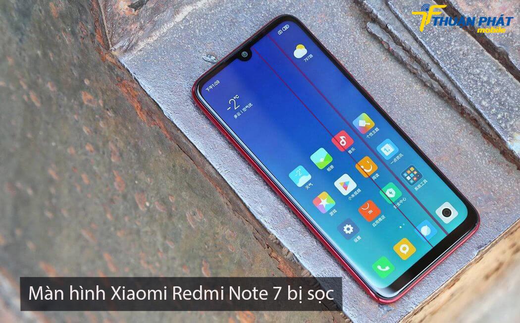 Màn hình Xiaomi Redmi Note 7 bị sọc