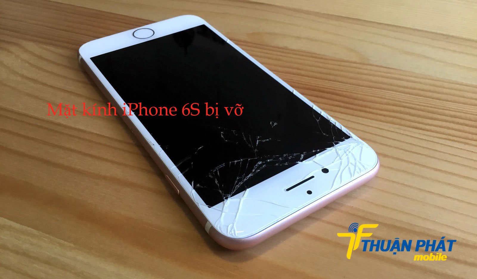 Mặt kính iPhone 6S bị rơi vỡ