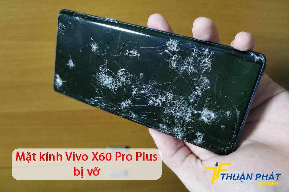 Mặt kính Vivo X60 Pro Plus bị vỡ