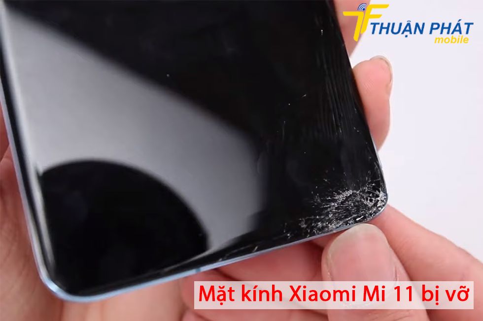 Mặt kính Xiaomi Mi 11 bị vỡ