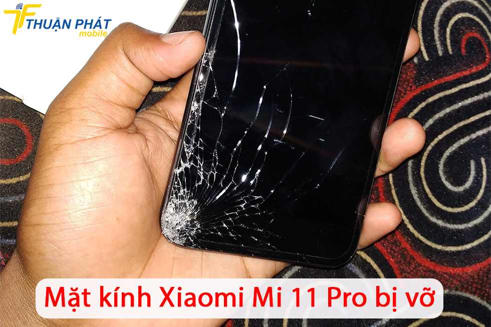 Mặt kính Xiaomi Mi 11 Pro bị vỡ