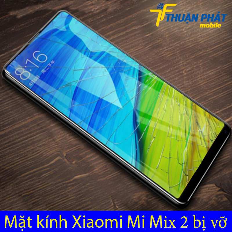 Mặt kính Xiaomi Mi Mix 2 bị vỡ