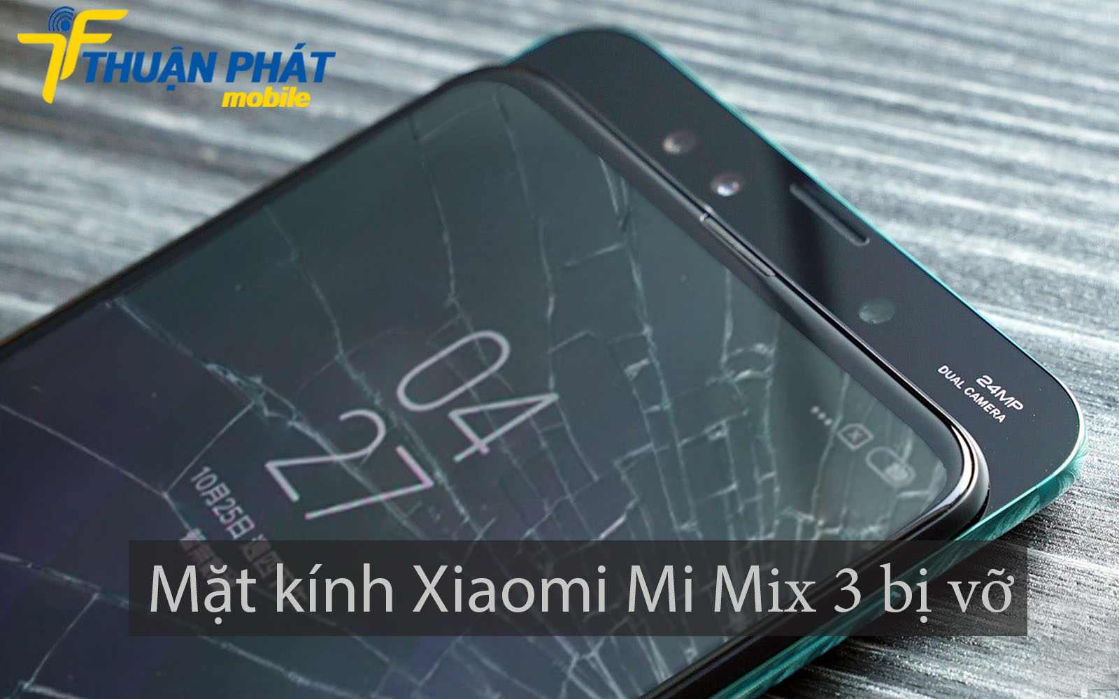 Mặt kính Xiaomi Mi Mix 3 bị vỡ