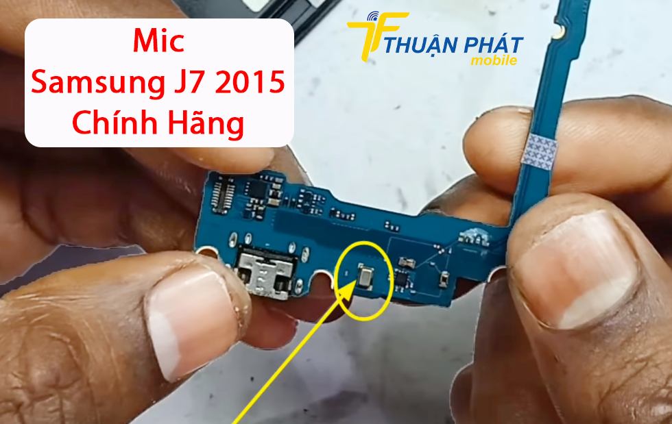 Mic Samsung J7 2015 chính hãng