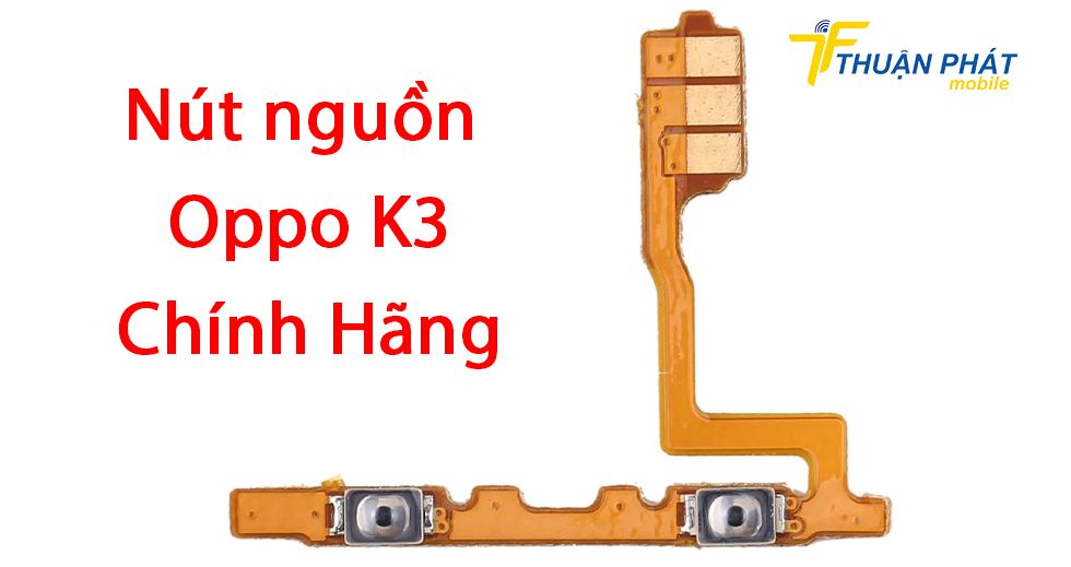 Nút nguồn Oppo K3 chính hãng