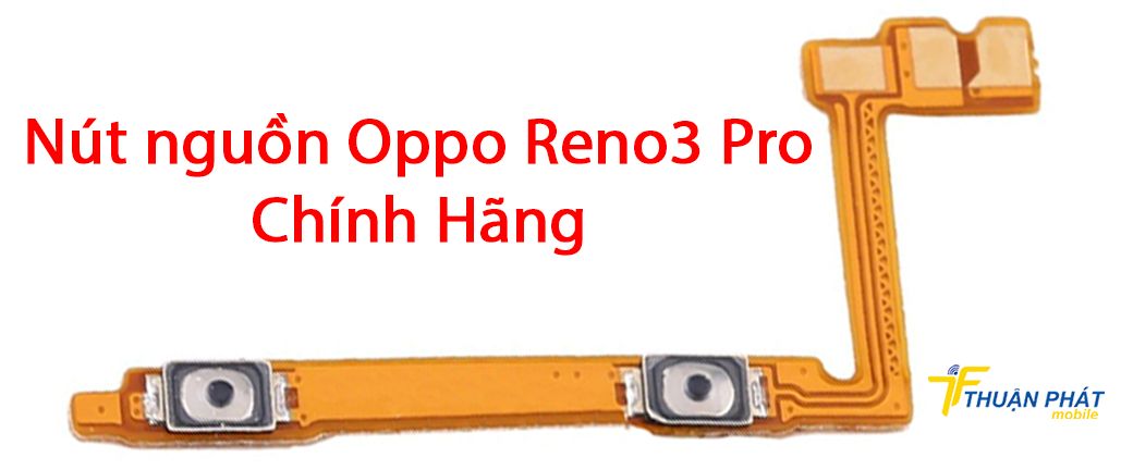 Nút nguồn Oppo Reno3 Pro chính hãng