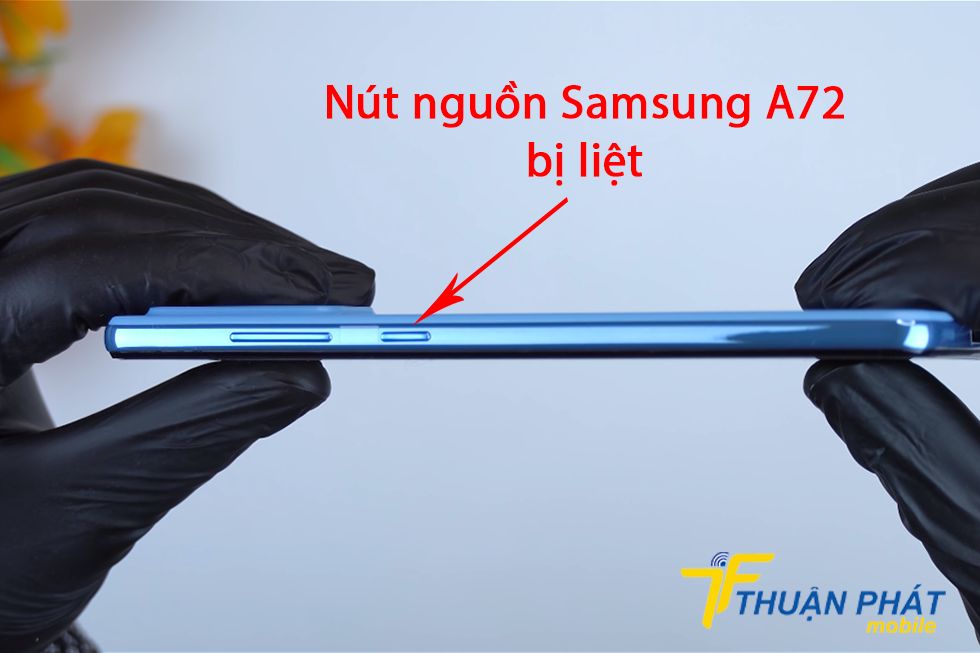 Nút nguồn Samsung A72 bị liệt