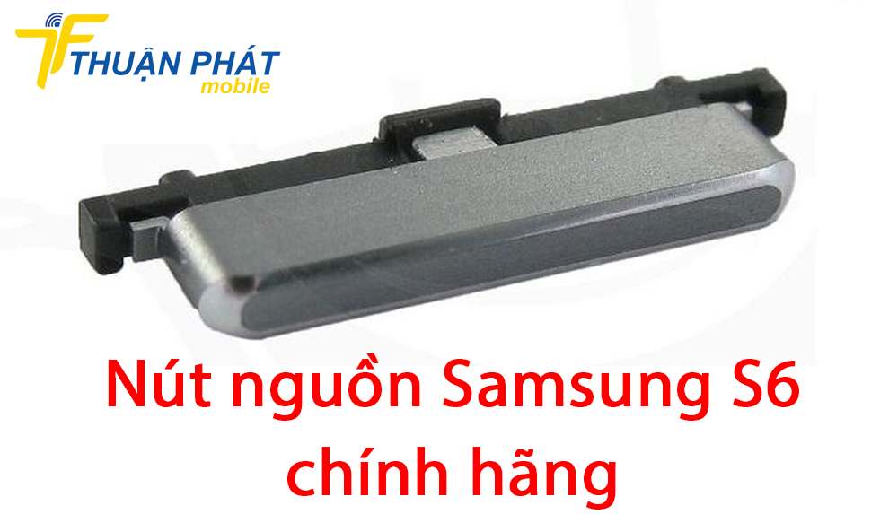 Nút nguồn Samsung S6 chính hãng