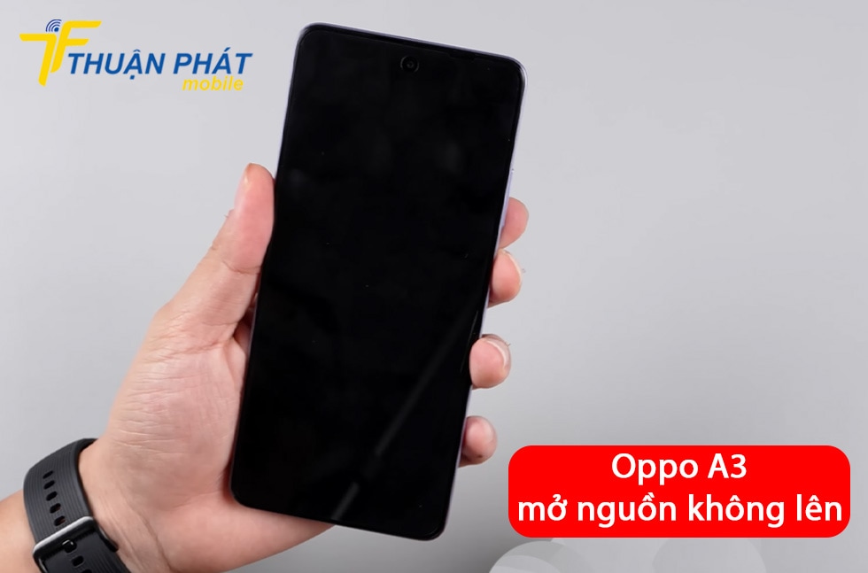 Oppo A3 mở nguồn không lên