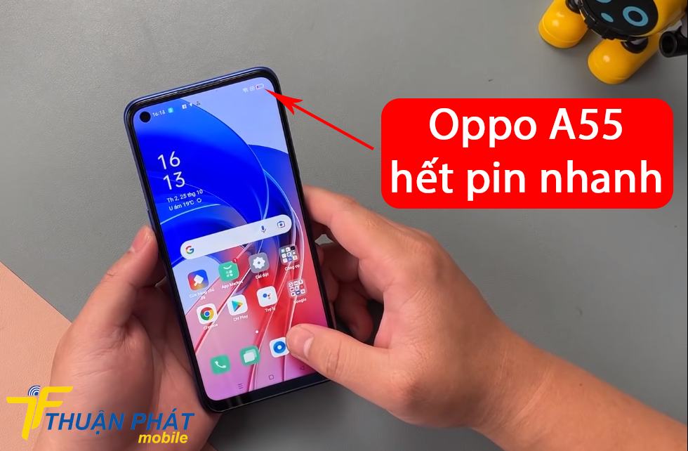 Oppo A55 hết pin nhanh