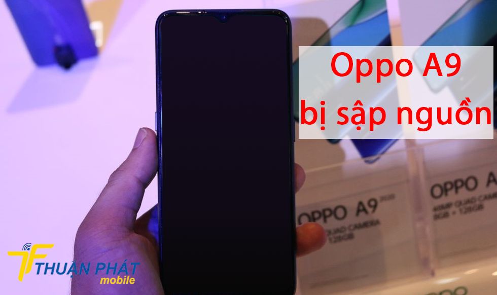 Oppo A9 bị sập nguồn