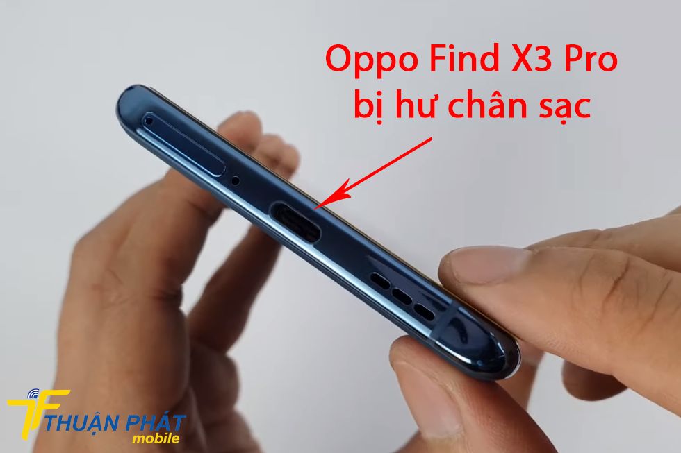 Oppo Find X3 Pro bị hư chân sạc