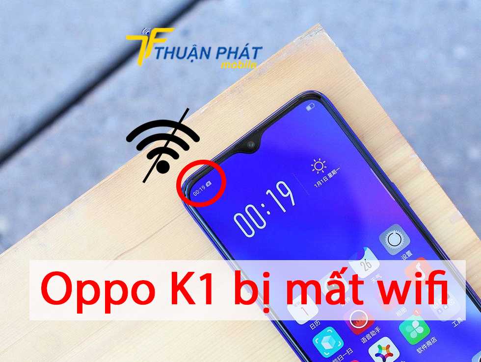 Oppo K1 bị mất wifi