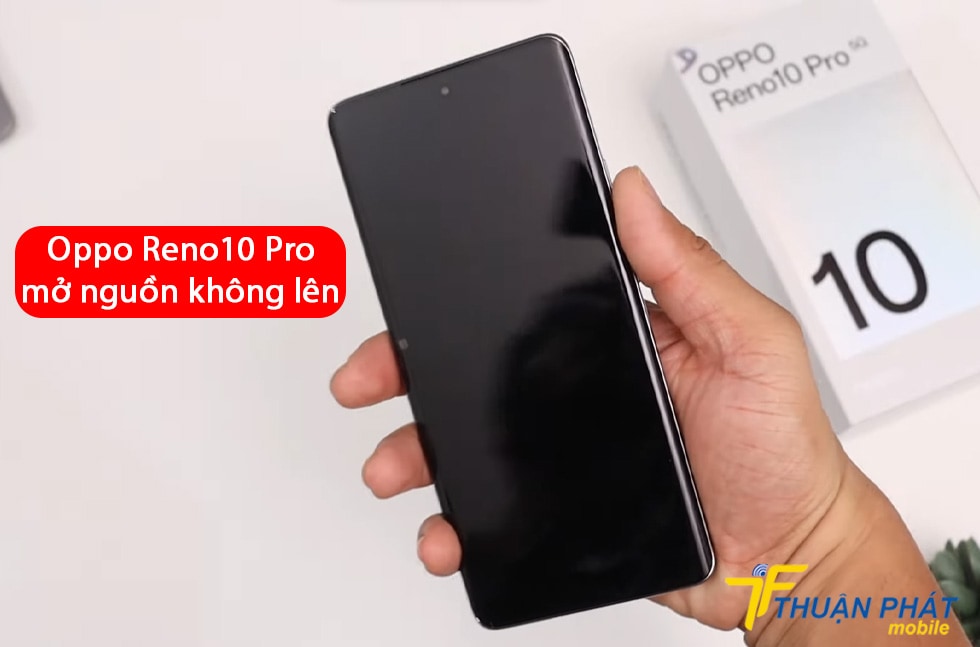 Oppo Reno10 Pro mở nguồn không lên