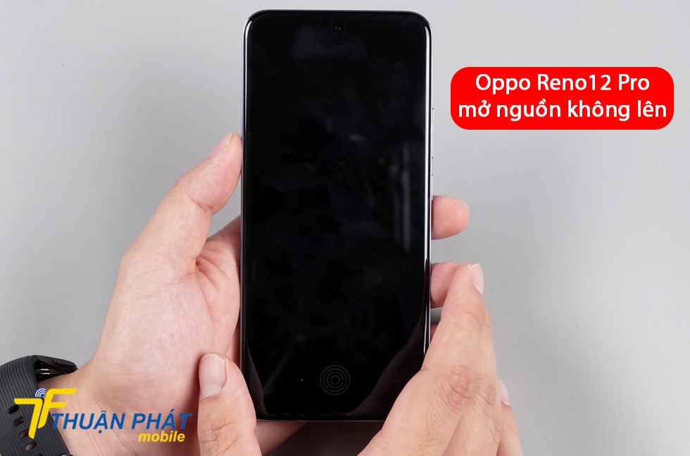 Oppo Reno12 Pro mở nguồn không lên