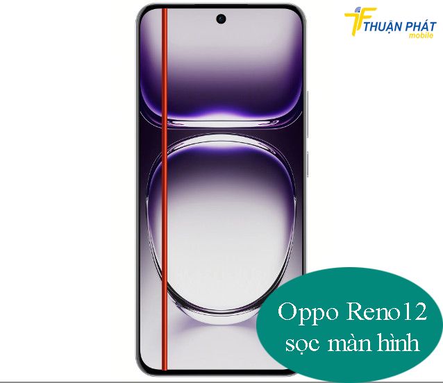 Oppo Reno12 sọc màn hình