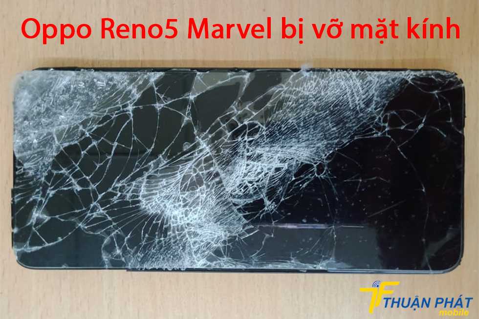 Oppo Reno5 Marvel bị vỡ mặt kính