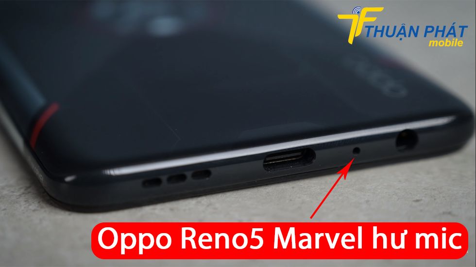 Oppo Reno5 Marvel hư mic
