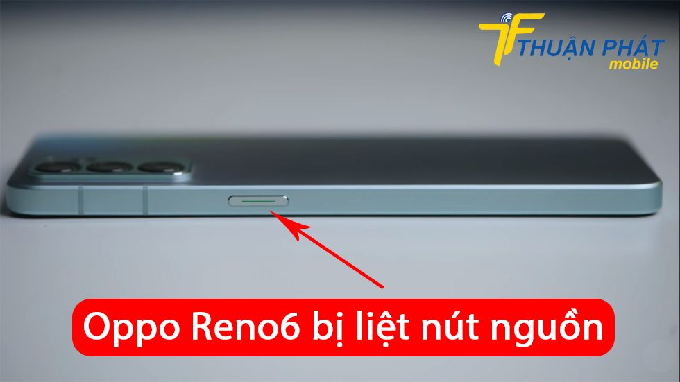 Oppo Reno6 bị liệt nút nguồn