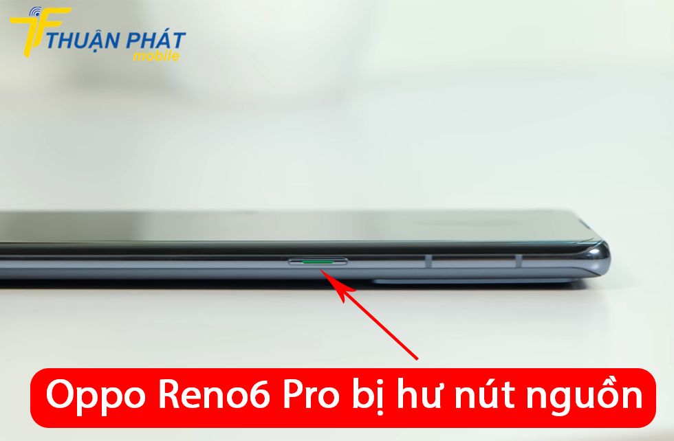 Oppo Reno6 Pro bị hư nút nguồn