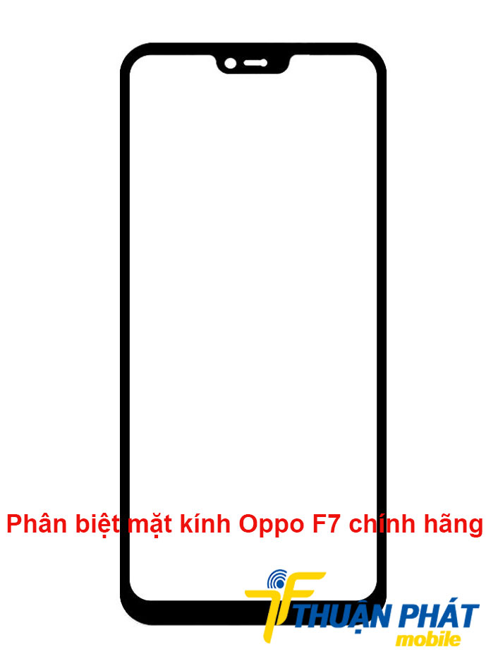 Phân biệt mặt kính Oppo F7 chính hãng