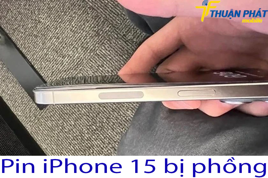 Pin iPhone 15 bị phồng