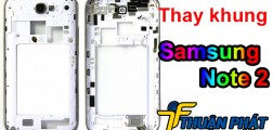 Địa chỉ thay khung Samsung Galaxy Note 2 chính hãng, giá tốt tại TP.HCM Địa chỉ thay khung Samsung Galaxy Note 2 chính hãng, giá tốt tại TP.HCM
